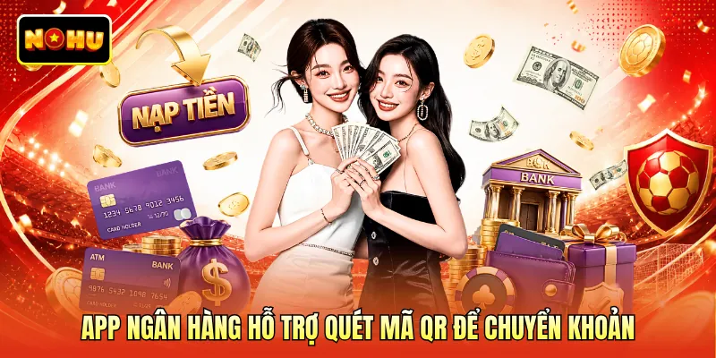 App ngân hàng hỗ trợ quét mã QR để chuyển khoản