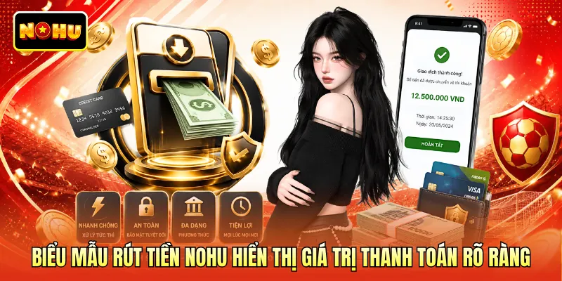 Biểu mẫu rút tiền NOHU hiển thị giá trị thanh toán rõ ràng