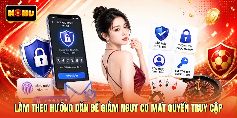Làm theo hướng dẫn để giảm nguy cơ mất quyền truy cập