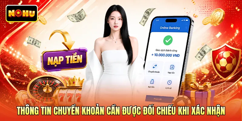 Thông tin chuyển khoản cần được đối chiếu khi xác nhận